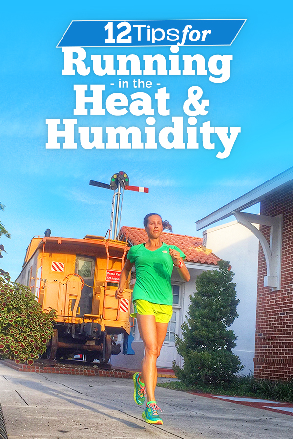 12 tips for running in the heat and humidity - plus how to mentally embrace the struggle