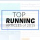 Top running articles of 2015- the best advice for running faster, staying healthier and overcoming injuries