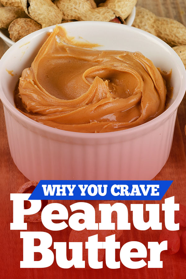 Why You Crave Peanut Butter and How to Not Overeat it